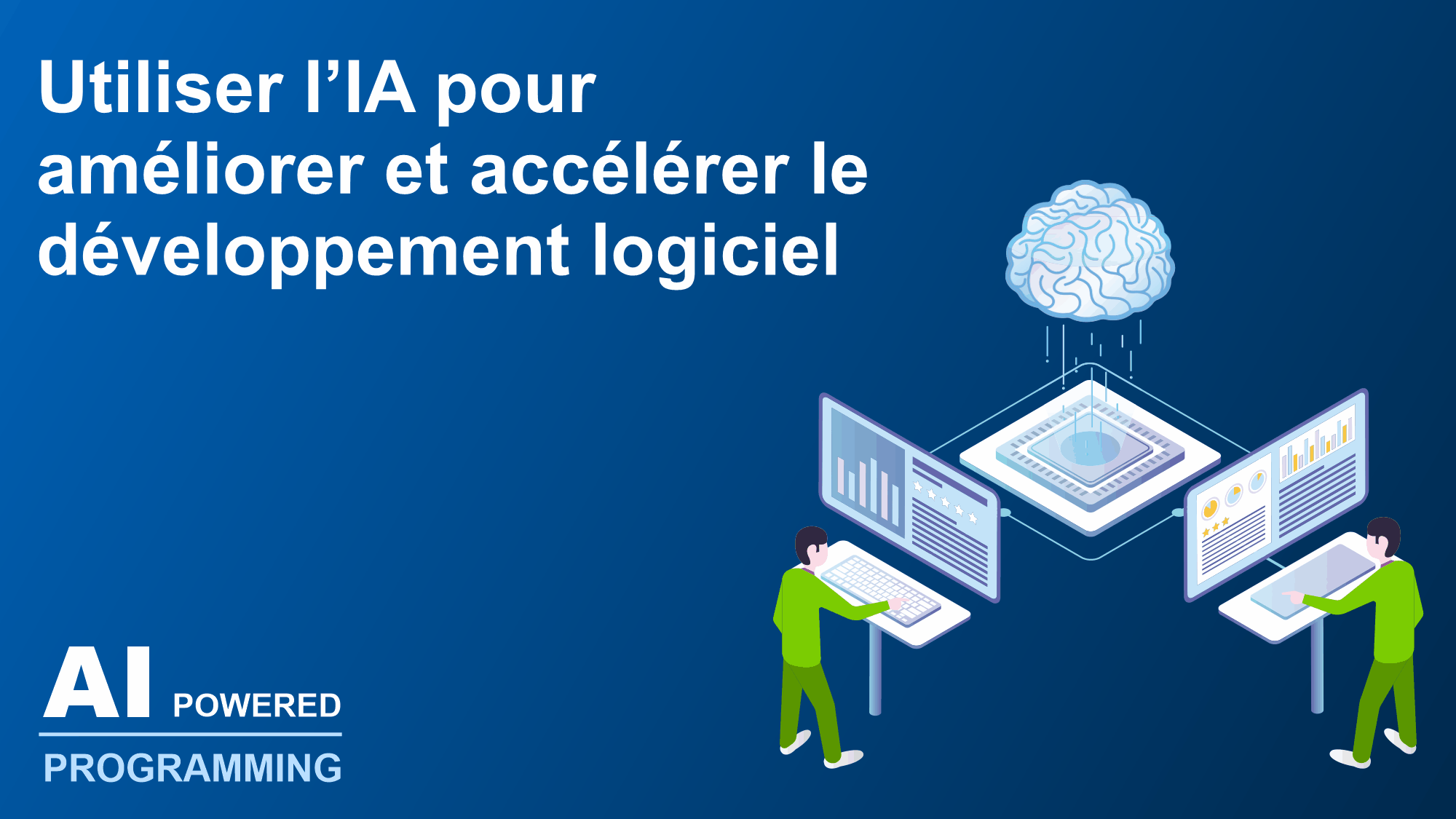 Utiliser l IA pour améliorer et accélérer le développement logiciel