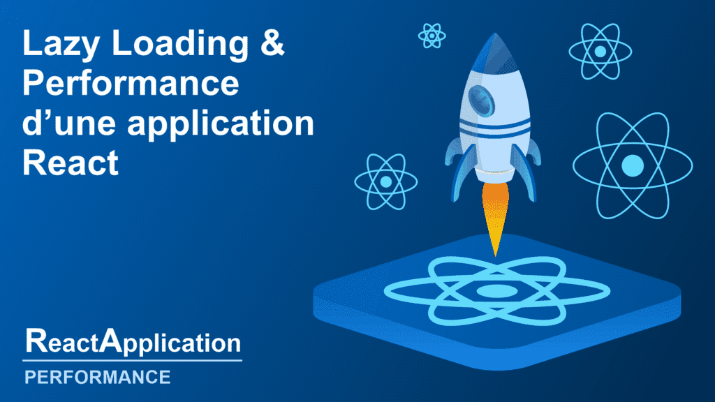 Lazy Loading & Performance d’une application React